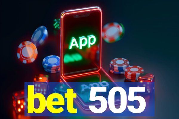 bet 505